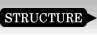 STRUCTURE